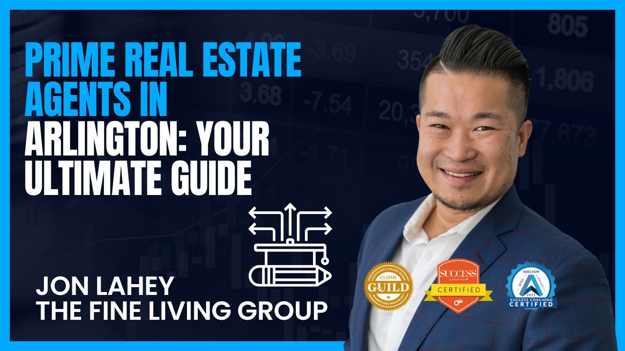 Prime Real Estate Agents in Arlington Your Ultimate Guide